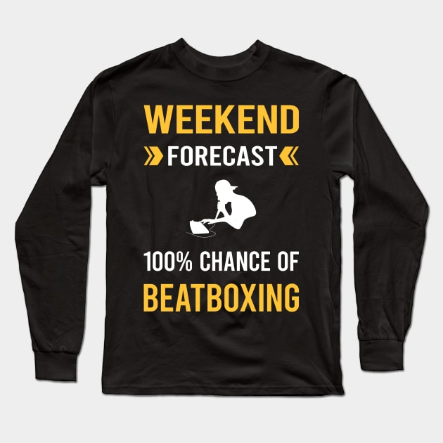 Weekend Forecast Beatboxing Beatbox Beatboxer Beat Box Long Sleeve T-Shirt by Good Day